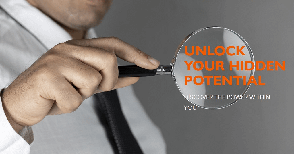 Unlock your Hidden potential but How?
