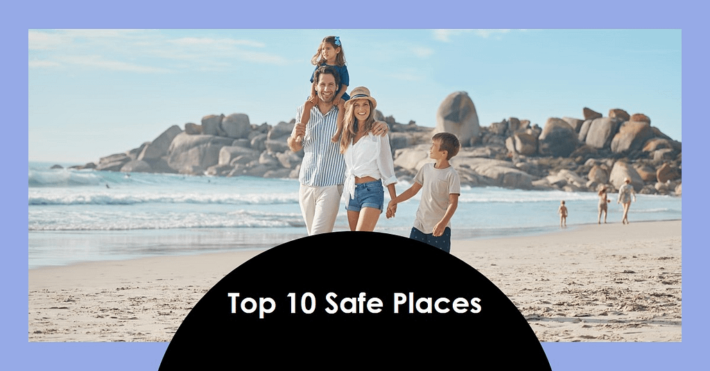 Top 10 safe places