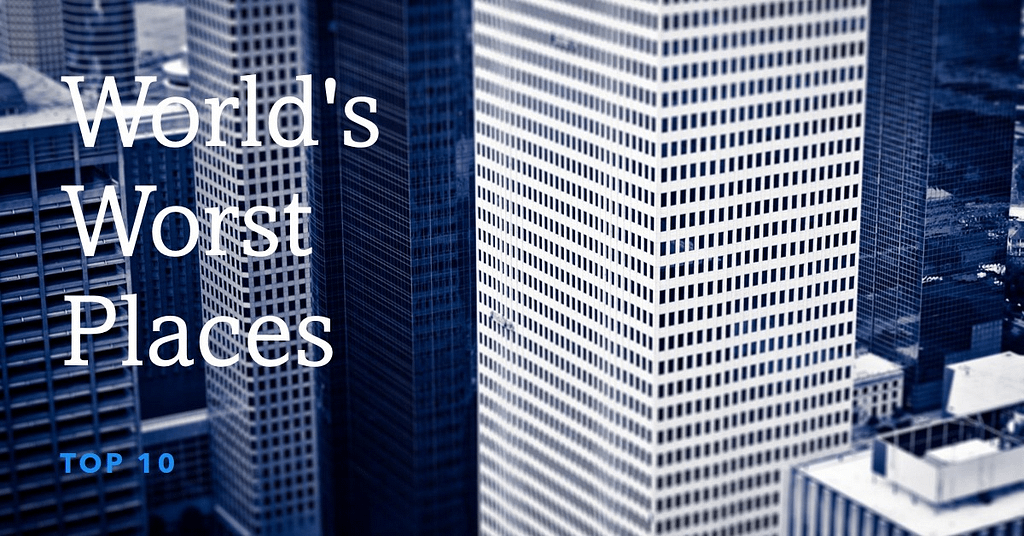 Bad Places in the world