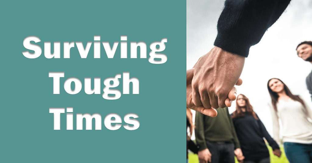Surviving in tough time