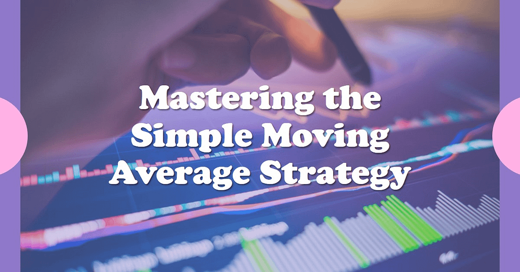 How to use Simple Moving Average Strategy