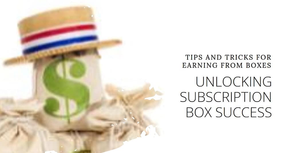 How to earn money from "Subscription Boxes"