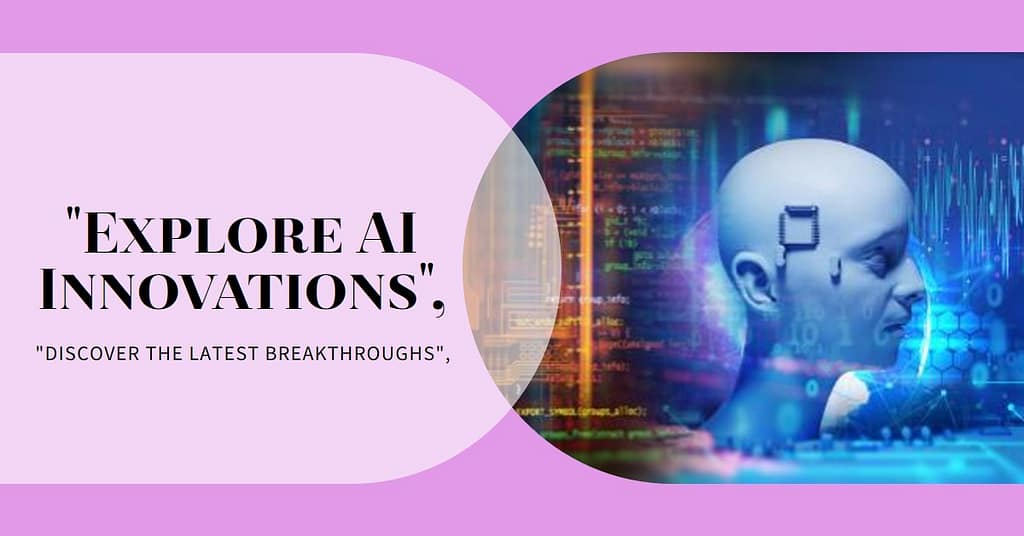 10 Cutting-Edge AI Innovations