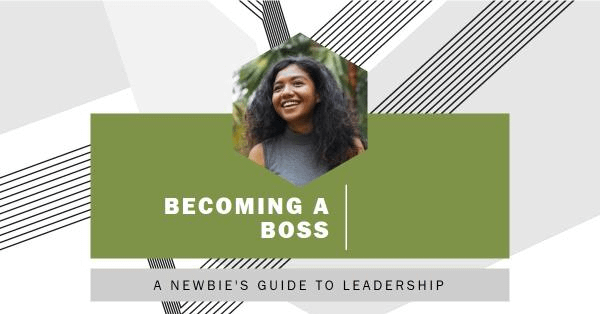 How to Become a Boss: A Newbie's Guide to Leadership